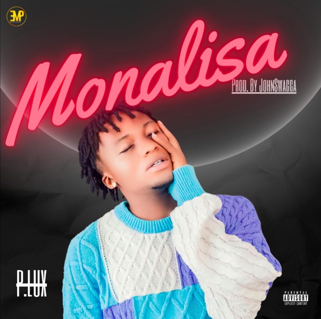 [Music] P Lux – Monalisa (Produced by Johnswagga)